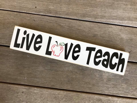 Live Love Teach wood sign